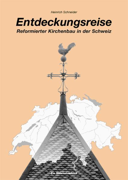 Entdeckungsreise - Reformierter Kirchenbau in der Schweiz