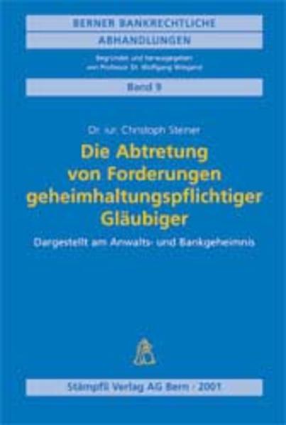 Die Abretung von Forderungen geheimhaltungspflichtiger Gläubiger