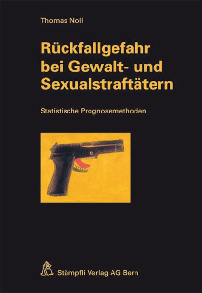 Rükfallgefahr bei Gewalt- und Sexualstraftätern