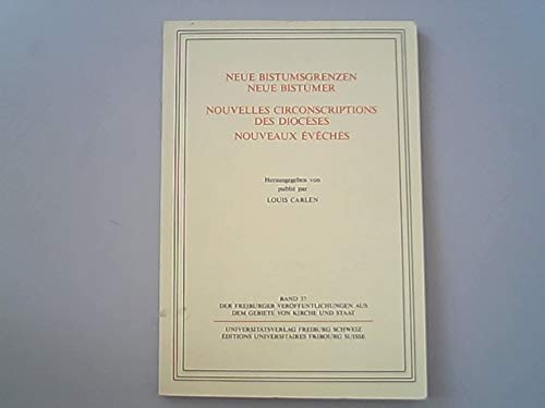 Neue Bistumsgrenzen - Neue Bistümer /Nouvelles Circonscriptions des diocèses - Nouveaux évêches