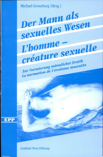 Der Mann als sexuelles Wesen /L'homme - créature sexuelle