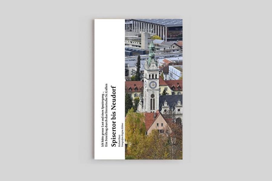 "Ich hätte grosse Lust auf einen Spaziergang" - neun Streifzüge durch das literarische St. Gallen