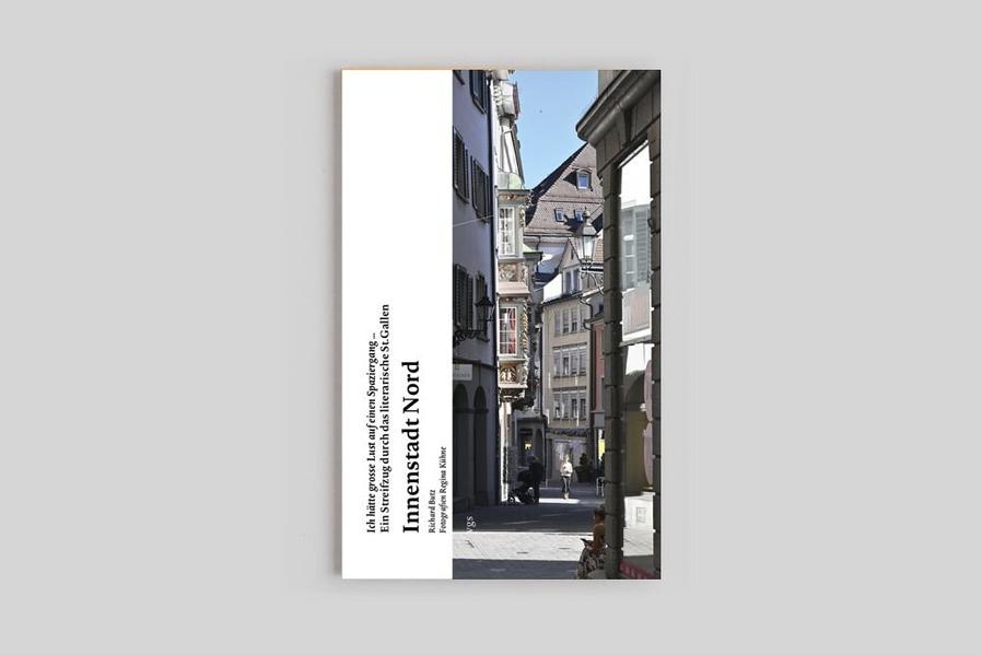 "Ich hätte grosse Lust auf einen Spaziergang" - neun Streifzüge durch das literarische St. Gallen