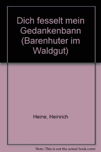 Dich fesselt mein Gedankenbann
