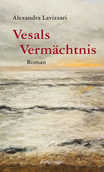 Vesals Vermächtnis Roman