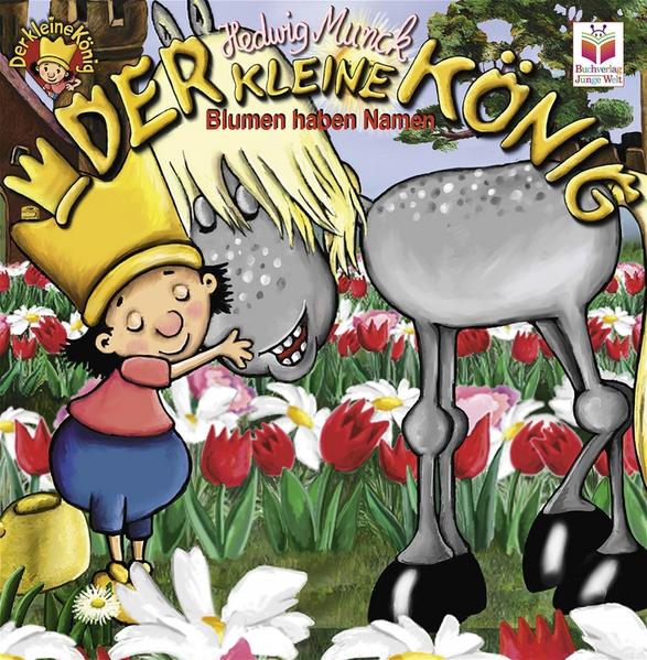 Der kleine König. Blumen haben Namen