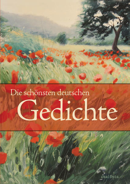 Die schönsten deutschen Gedichte (Neuausgabe)