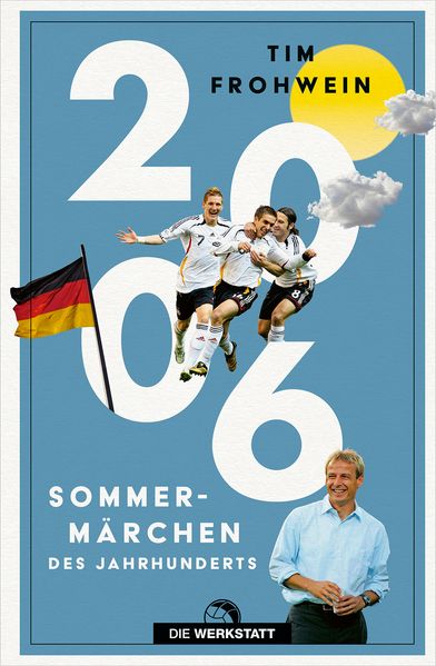 2006. Sommermärchen des Jahrhunderts