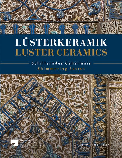 Lüsterkeramik / Luster Ceramics