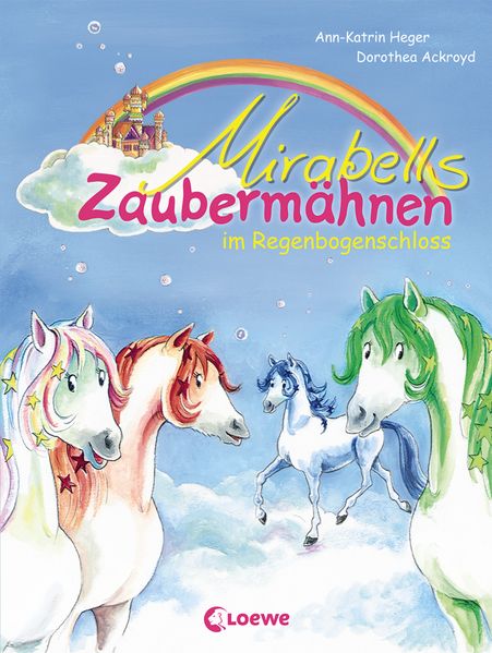 Mirabells Zaubermähnen im Regenbogenschloss