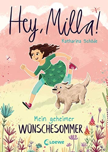 Hey, Milla! (Band 1) - Mein geheimer Wünschesommer: Kinderbuch für Mädchen und Jungen ab 8 Jahre