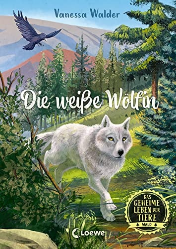 Das geheime Leben der Tiere (Wald, Band 1) - Die weiße Wölfin: Erlebe die Tierwelt und die Geheimnisse der Wälder wie noch nie zuvor - Für Kinder ab 8 Jahren