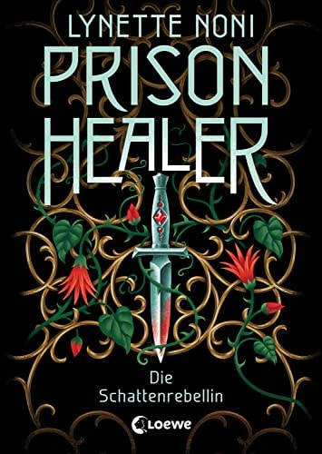 Prison Healer (Band 2) - Die Schattenrebellin: Tauche ein in diesen epischen Fantasyroman voller Geheimnisse, Intrigen und Verrat