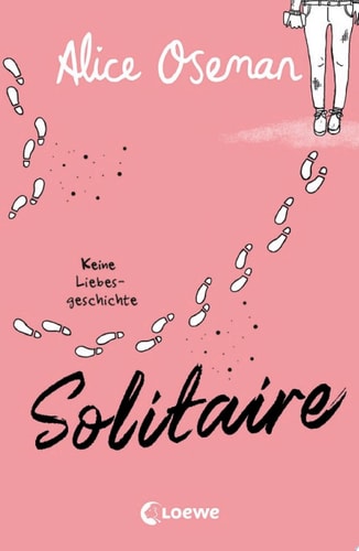 Solitaire: Keine Liebesgeschichte – Der bewegende Debütroman von Heartstopper-Autorin Alice Oseman