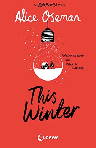 This Winter: Ein Heartstopper-Roman - Weihnachten mit Nick & Charlie - Erlebe das Fest der Liebe mit Nick & Charlie aus dem Heartstopper-Universum