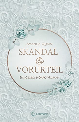 Skandal & Vorurteil: Ein Georgie-Darcy-Roman – Lass dich von der romantischen Jane-Austen-Nacherzählung begeistern