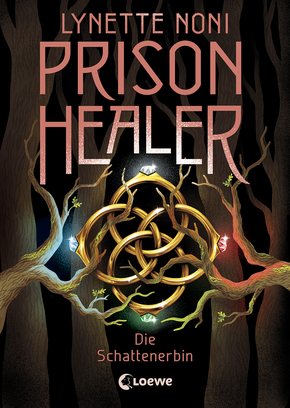 Prison Healer (band 3) - Die Schattenerbin