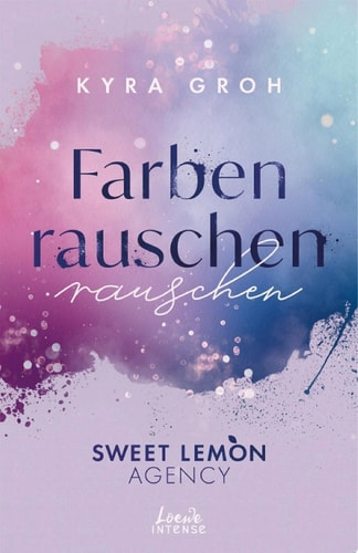 Farbenrauschen (sweet Lemon Agency, Band 2)