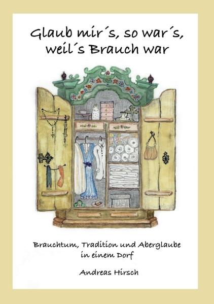 Glaub mir's, so war's, weil's Brauch war