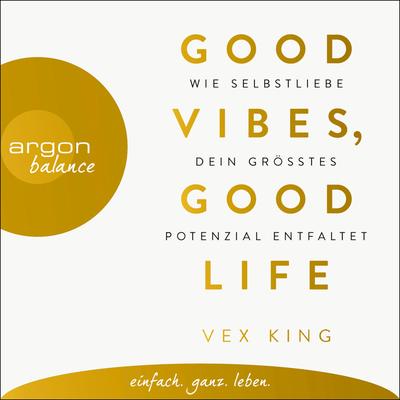 Good Vibes, Good Life