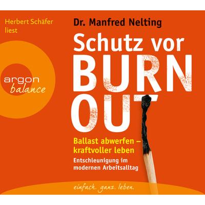 Schutz vor Burn-out - Ballast abwerfen - kraftvoller leben