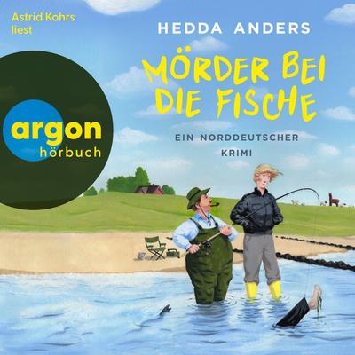 Mörder bei die Fische - Ein norddeutscher Krimi