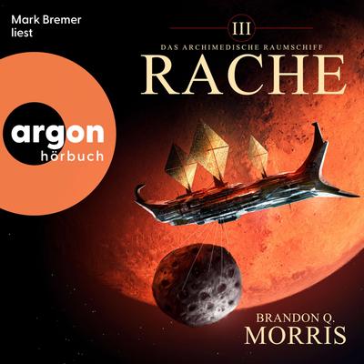 Das archimedische Raumschiff: Rache - Hard Science Fiction