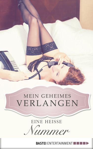 Eine heiße Nummer - Mein geheimes Verlangen