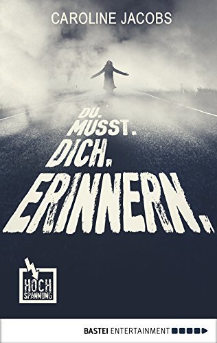 Du. Musst. Dich. Erinnern.