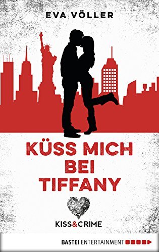Kiss & Crime - Küss mich bei Tiffany