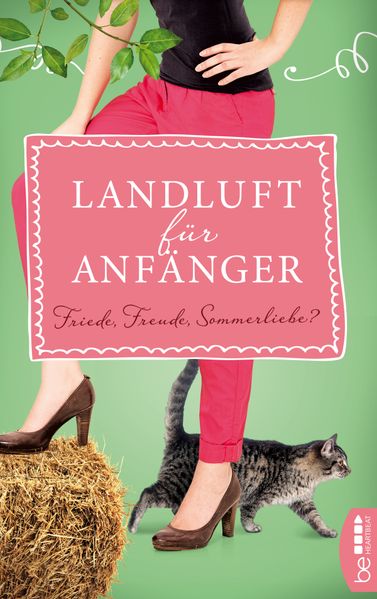 Landluft für Anfänger - Friede, Freude, Sommerliebe?