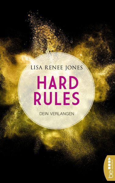 Hard Rules - Dein Verlangen | Ein Liebesroman, so explosiv und sexy, dass du ihn nicht aus der Hand legen wirst