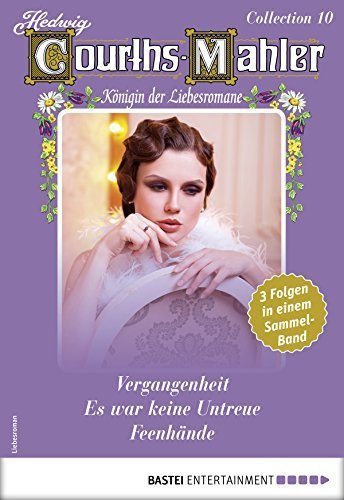 Hedwig Courths-Mahler Collection 10 - Sammelband