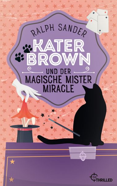 Kater Brown und der Magische Mister Miracle