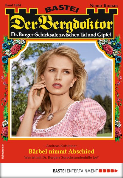Der Bergdoktor 1904 - Heimatroman