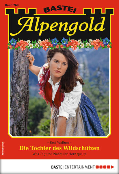 Alpengold 268 - Heimatroman