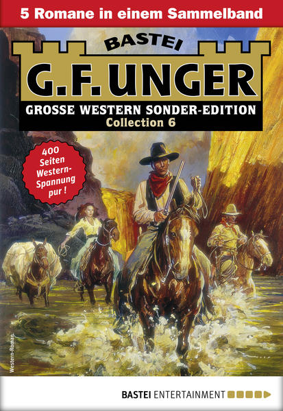 G. F. Unger Sonder-Edition Collection 6 - Western-Sammelband