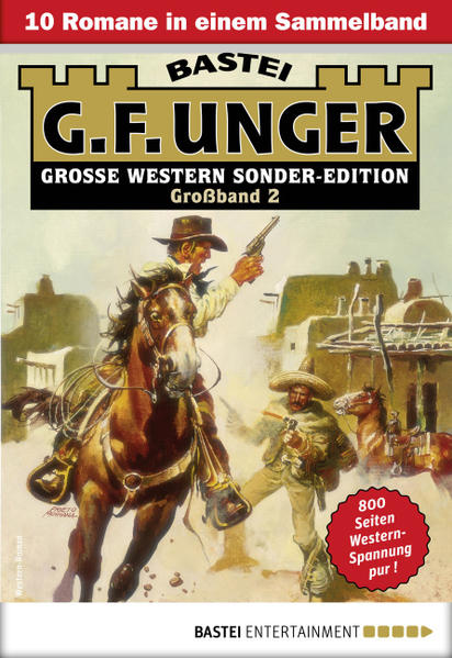 G. F. Unger Sonder-Edition Großband 2 - Western-Sammelband