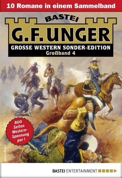 G. F. Unger Sonder-Edition Großband 4 - Western-Sammelband
