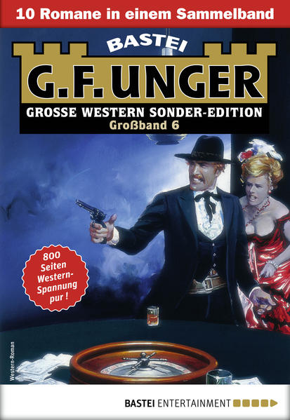 G. F. Unger Sonder-Edition Großband 6 - Western-Sammelband