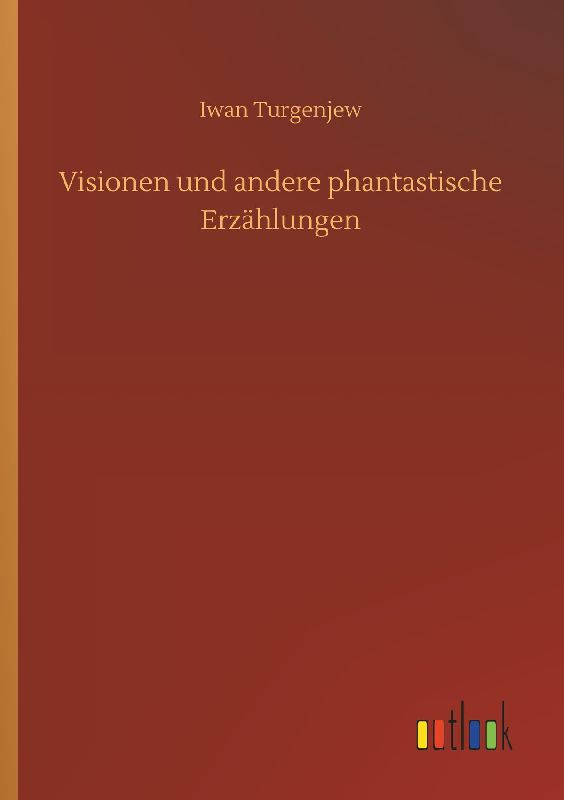 Visionen und andere phantastische Erzählungen