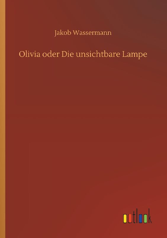 Olivia oder Die unsichtbare Lampe
