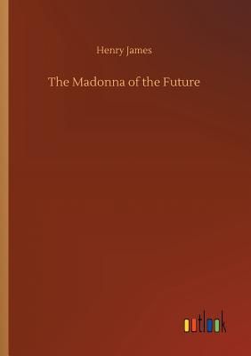 The Madonna of the Future