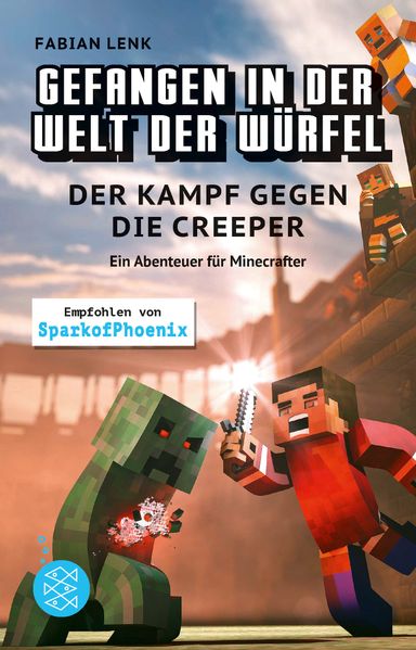 Gefangen in der Welt der Würfel. Der Kampf gegen die Creeper. Ein Abenteuer für Minecrafter