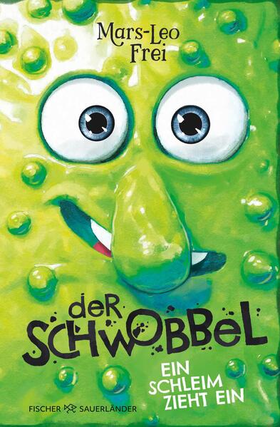 Der Schwobbel – Ein Schleim zieht ein (Band 1)