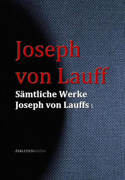 Gesammelte Werke Joseph von Lauffs