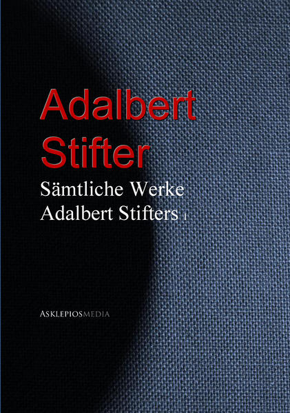 Gesammelte Werke Adalbert Stifters