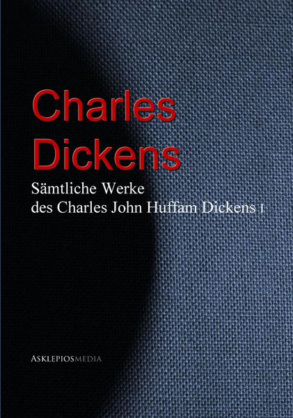 Gesammelte Werke des Charles John Huffam Dickens