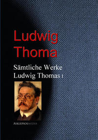 Gesammelte Werke Ludwig Thomas