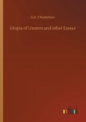 Utopia of Usurers and other Essays